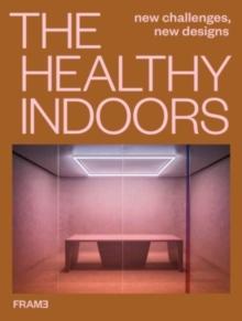 The Healthy Indoors : New Challenges, New Designs