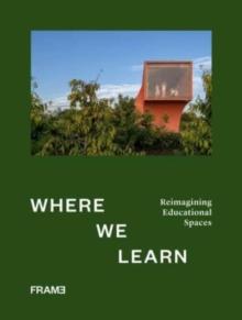 Where We Learn : Reimagining Educational Spaces