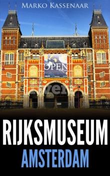 Rijksmuseum Amsterdam : Highlights of the Collection