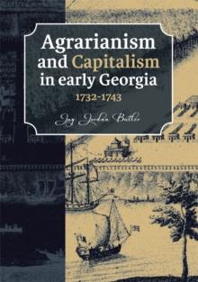 Agrarianism and Capitalism in early Georgia (1732-1743)