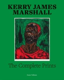 Kerry James Marshall: The Complete Prints