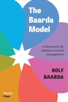 The Baarda Model : A framework for employee reward management