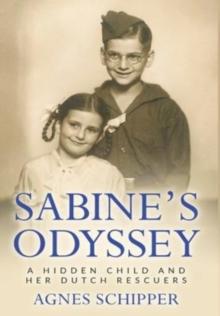 Sabine's Odyssey : A Hidden Child and her Dutch Rescuers