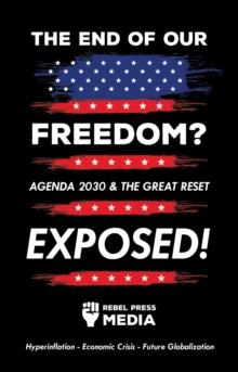 The end of our freedom? : Agenda 2030 & the great reset exposed! Hyperinflation - Economic Crisis - Future Globalization