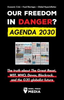 Our Future in Danger? Agenda 2030 : The truth about The Great Reset, WEF, WHO, Davos, Blackrock, and the G20 globalist future  Economic Crisis - Food Shortages - Global Hyperinflation