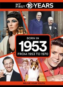 My First 18 Years - Born in 1953 : From 1953 to 1970