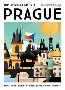 Why Should I Go To Prague : The city you definitely need to visit before you turn 30