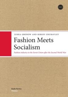 Fashion Meets Socialism : Fashion industry in the Soviet Union after the Second World War