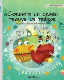 Corentin le crabe trouve un tresor : French Edition of Colin the Crab Finds a Treasure