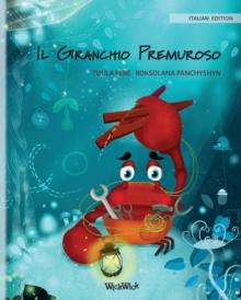 Il Granchio Premuroso (Italian Edition of The Caring Crab)