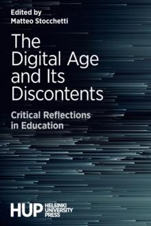 The Digital Age and Its Discontents : Critical Reflections in Education