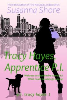 Tracy Hayes, Apprentice P.I. (P.I. Tracy Hayes 1) : P.I. Tracy Hayes, #1