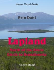 Lapland: North of the Arctic Circle in Scandinavia