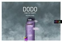 Dodo has no teeth