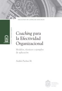 Coaching para la efectividad organizacional : Modelos, tecnicas y ejemplos de aplicacion