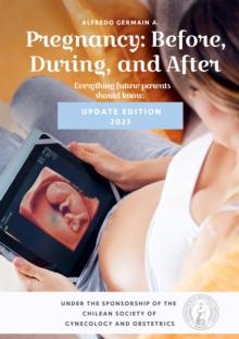 Pregnancy: before, during, and after