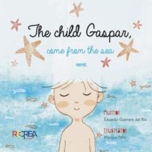 The child Gaspar, come from the sea