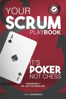 Your Scrum Playbook : It's Poker, Not Chess