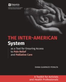 The Inter-American System as a Tool for Ensuring Access to Pain Relief and Palliative Care