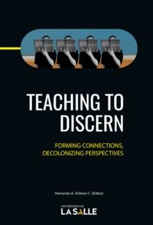 Teaching to discern : Forming connections, decolonizing perspectives