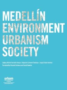 Medellin: environment urbanism society