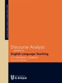 Discourse analysis applied to english language teaching in colombian contexts: theory and methods