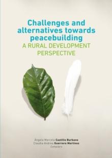 Challenges and alternatives towards peacebuilding : A rural development perspective