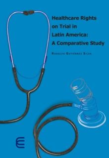 Healthcare rights on trial in Latin America: A comparative study