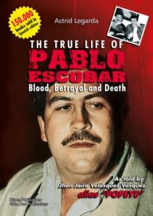 The true life of Pablo Escobar : Blood, betrayal and death