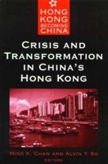 Crisis and Transformation in China's Hong Kong