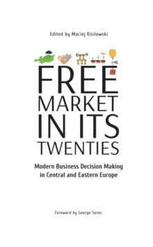 Free Market in Its Twenties : Modern Business Decision Making in Central and Eastern Europe