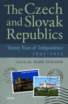 The Czech and Slovak Republics : Twenty Years of Independence, 1993-2013