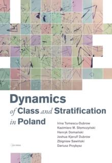 Dynamics of Class and Stratification in Poland : 19452015