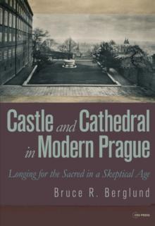 Castle and Cathedral : Longing for the Sacred in a Skeptical Age