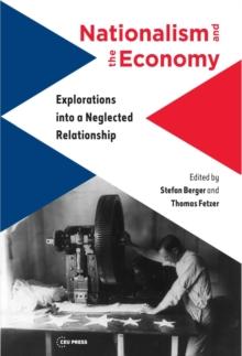 Nationalism and the Economy : Explorations into a Neglected Relationship