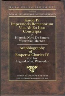 Autobiography of Emperor Charles IV and his Legend of St Wenceslas