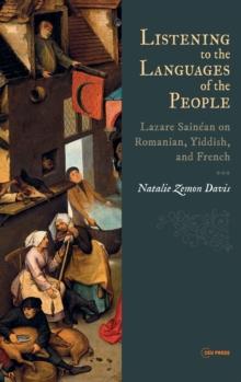 Listening to the Languages of the People : Lazare Sainean on Romanian, Yiddish, and French