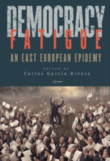 Democracy Fatigue : An East European Epidemy