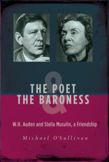 The Poet & the Baroness : W.H. Auden and Stella Musulin, a Friendship