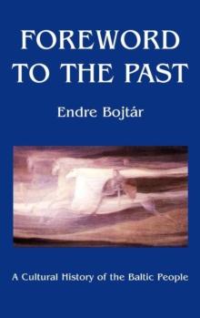 Foreword to The Past : A Cultural History of the Baltic People