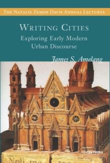 Writing Cities : Exploring Early Modern Urban Discourse