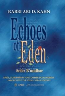 Echoes of Eden: Sefer Bamidbar : Spies, Subversives & Other Scoundrels