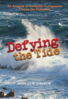 Defying the Tide : An Account of Authentic Compassion During the Holocaust