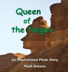 Queen of the Negev : An Inspirational Photo Story