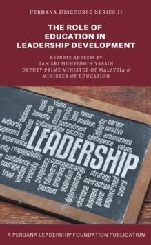 Role of Education in Leadership Development: Perdana Discourse Series 11