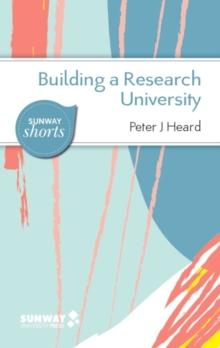 Building a Research University : A Guide to Establishing Research in New Universities