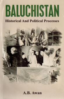 Baluchistan : Historical and Political Processes