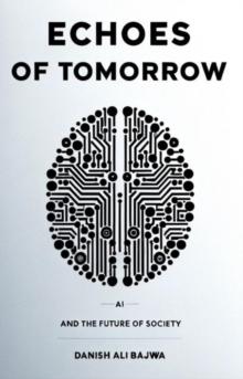 Echoes of Tomorrow : AI and the Future of Society