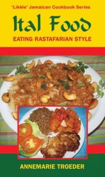 Ital Food : Eating Rastafarian Style