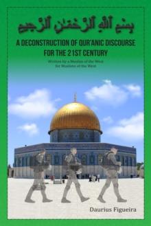 Deconstruction of Qu'ranic Discourse for the 21st Century